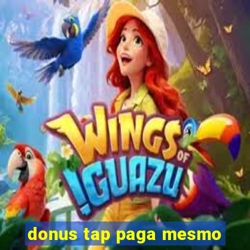 donus tap paga mesmo